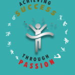 Achieving Success Through Passion