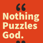 Nothing Puzzles God