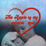 The Apple of my Parents' Eyes