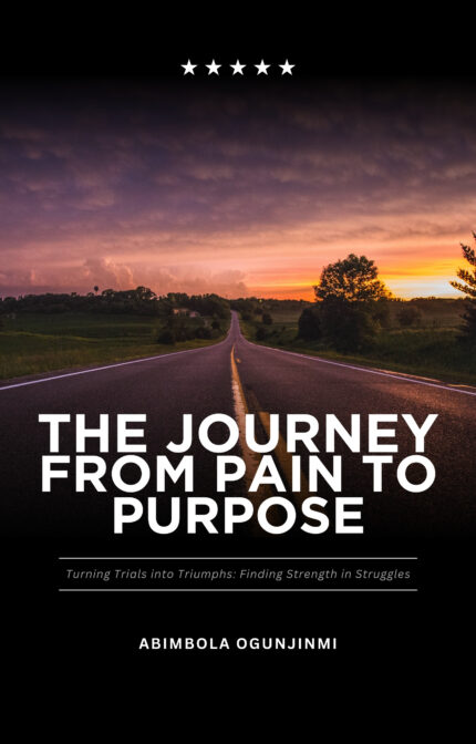 Front cover - The Journey From Pain to Purpose