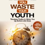 Front cover - Before You Waste Your Youth