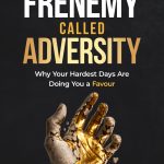 Front cover - This Frenemy Called Adversity
