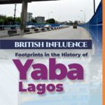 British Influence Footprints in the History of Yaba Lagos