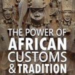 The Power of African Customs and Tradition