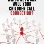Which Network Will Your Children Call Connection?