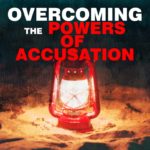 Overcoming The Powers Of Accusation