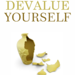 Don't Devalue Yourself