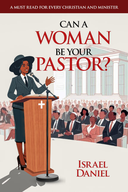 Front cover - Can a Woman be your Pastor?