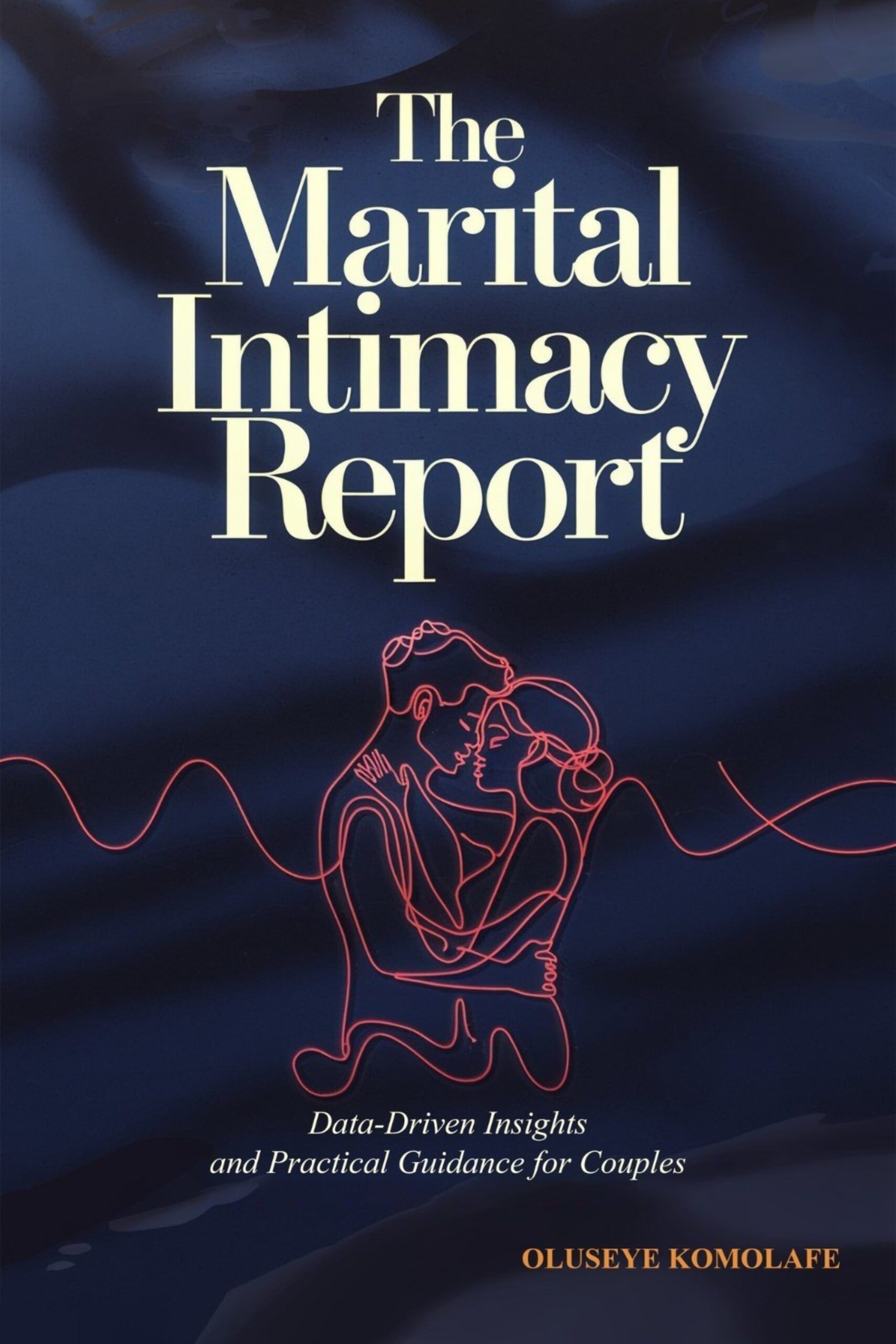 Front cover - The Marital Intimacy Report Front cover - The Marital Intimacy Report